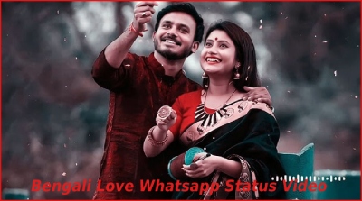 Bengali Love Whatsapp Status Video