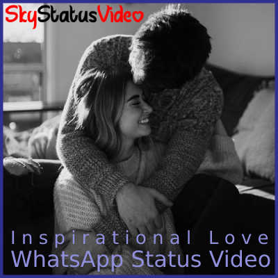 Inspirational Love WhatsApp Status Video
